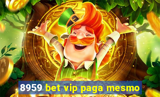 8959 bet vip paga mesmo